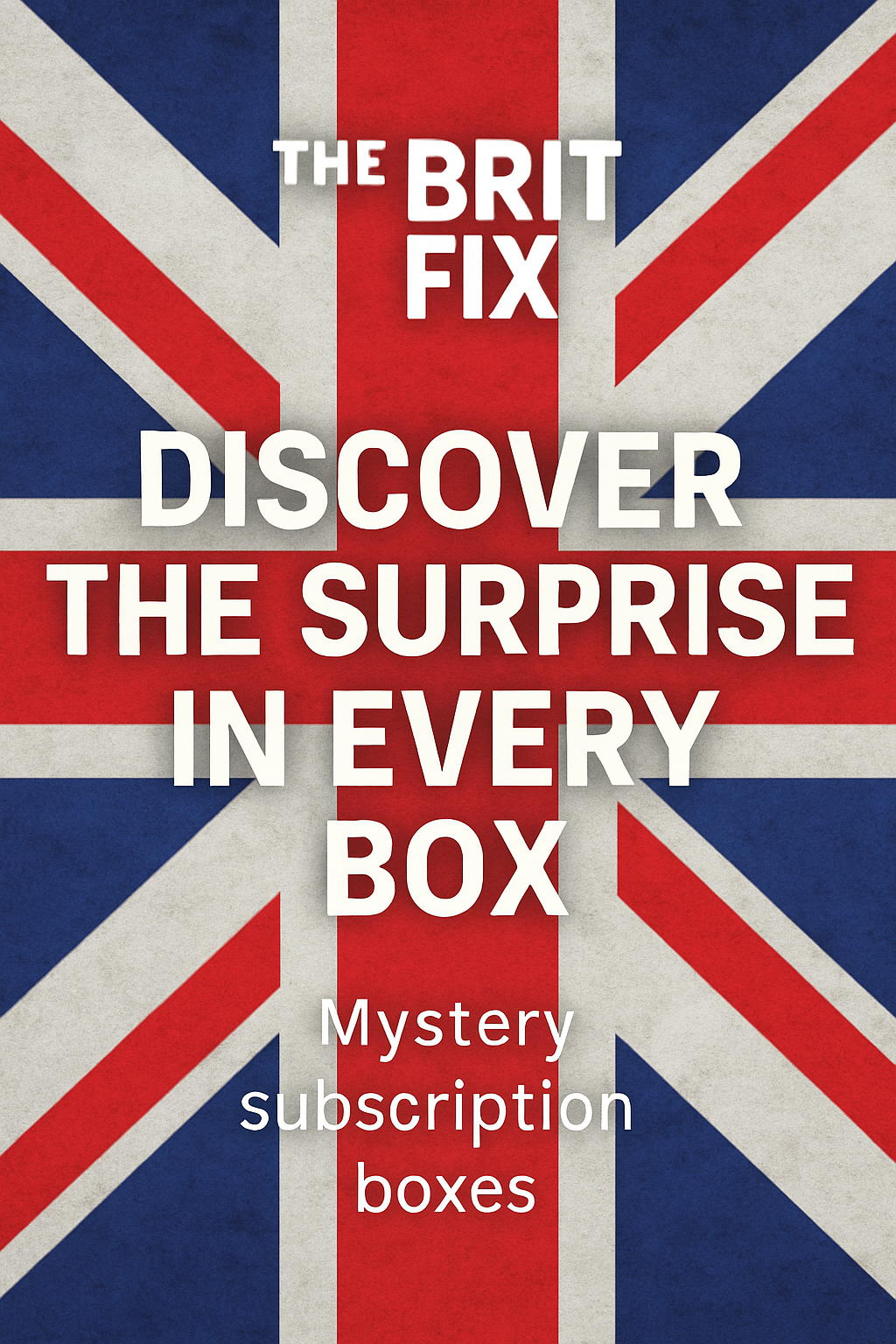 What's Inside a Brit Fix Box? A Peek at Our UK Snack Surprise